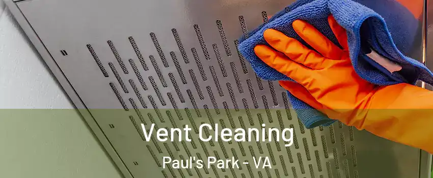 Vent Cleaning Paul's Park - VA