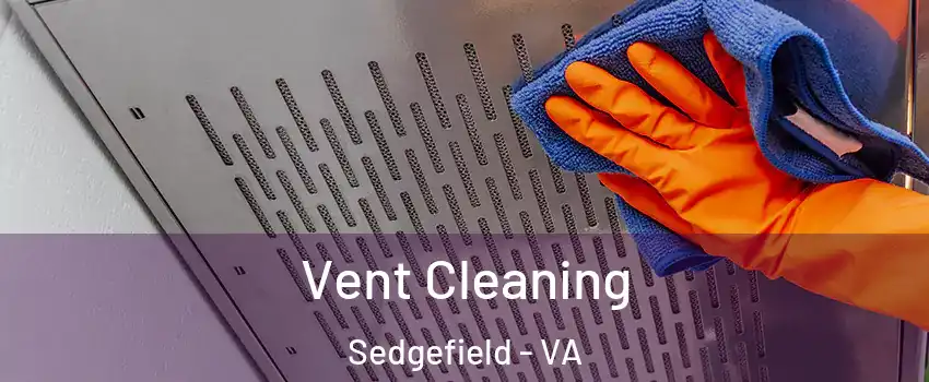 Vent Cleaning Sedgefield - VA