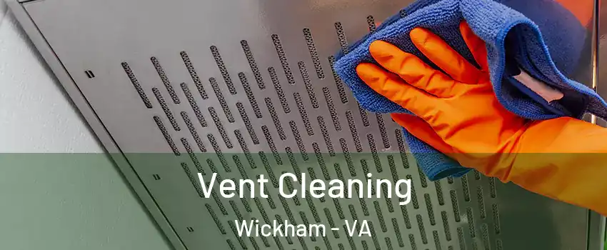 Vent Cleaning Wickham - VA