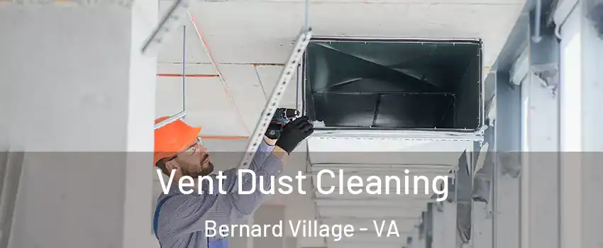 Vent Dust Cleaning Bernard Village - VA