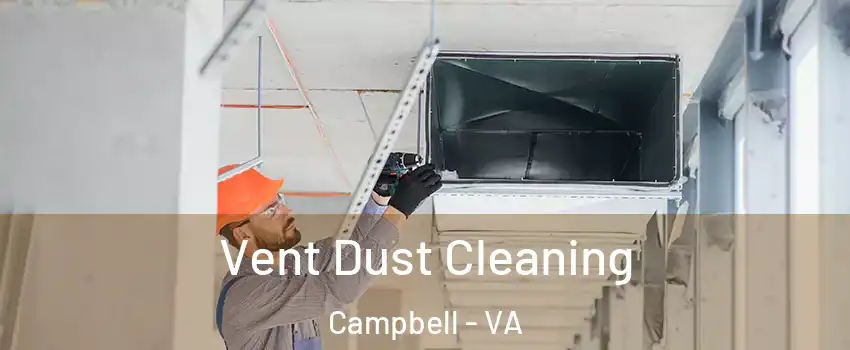 Vent Dust Cleaning Campbell - VA