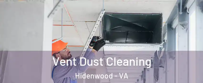 Vent Dust Cleaning Hidenwood - VA