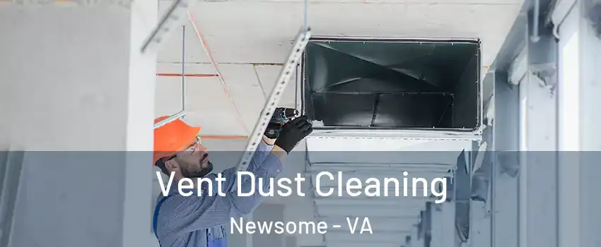 Vent Dust Cleaning Newsome - VA