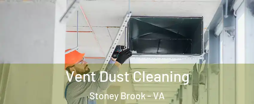 Vent Dust Cleaning Stoney Brook - VA