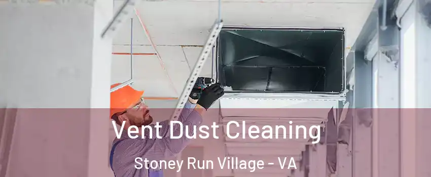 Vent Dust Cleaning Stoney Run Village - VA