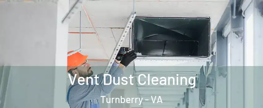 Vent Dust Cleaning Turnberry - VA