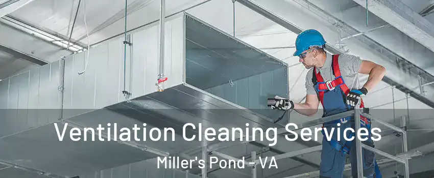Ventilation Cleaning Services Miller's Pond - VA