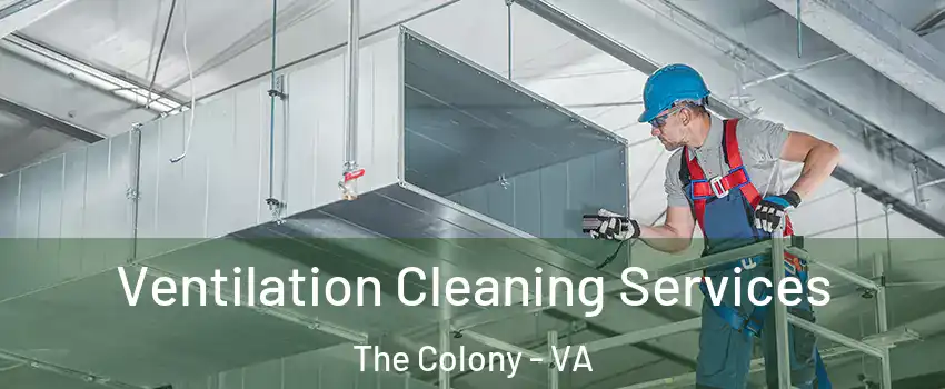 Ventilation Cleaning Services The Colony - VA