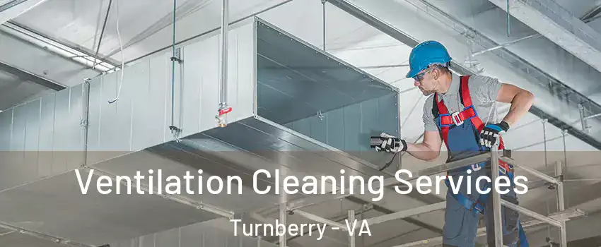 Ventilation Cleaning Services Turnberry - VA