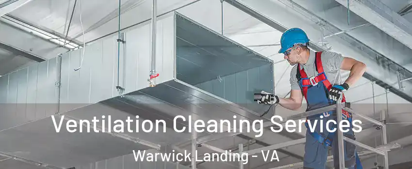 Ventilation Cleaning Services Warwick Landing - VA