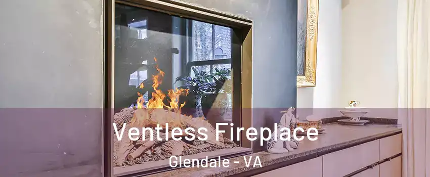 Ventless Fireplace Glendale - VA
