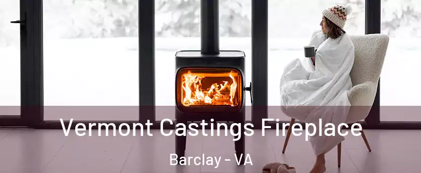 Vermont Castings Fireplace Barclay - VA