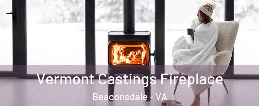 Vermont Castings Fireplace Beaconsdale - VA