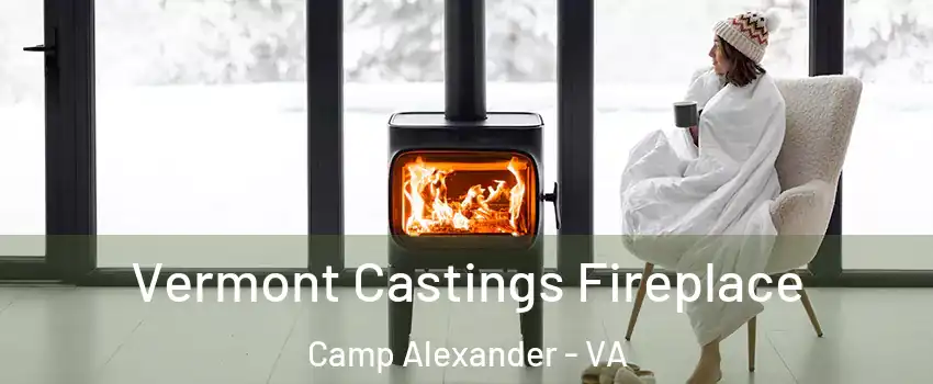 Vermont Castings Fireplace Camp Alexander - VA