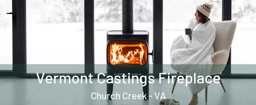 Vermont Castings Fireplace Church Creek - VA