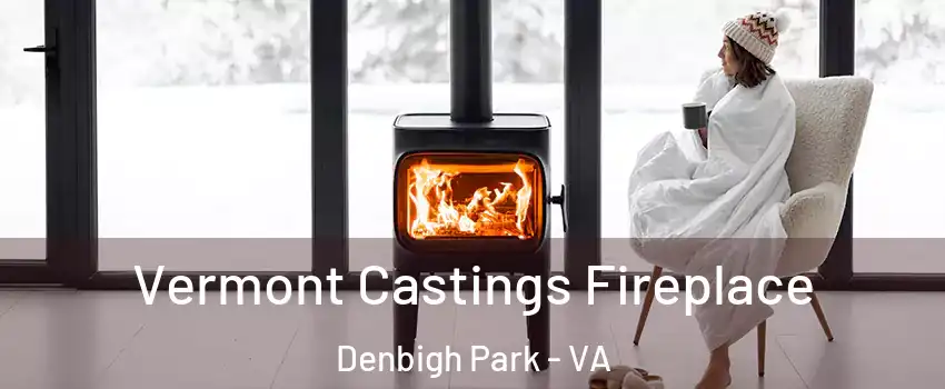 Vermont Castings Fireplace Denbigh Park - VA