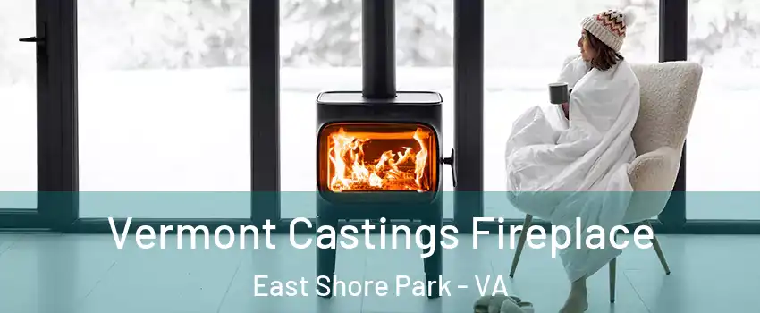 Vermont Castings Fireplace East Shore Park - VA