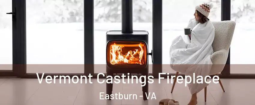 Vermont Castings Fireplace Eastburn - VA