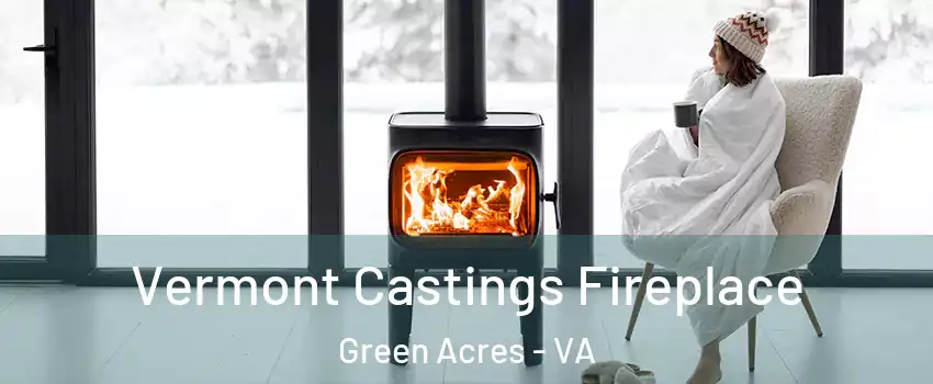 Vermont Castings Fireplace Green Acres - VA