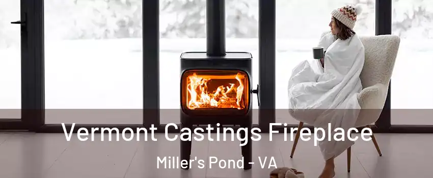 Vermont Castings Fireplace Miller's Pond - VA