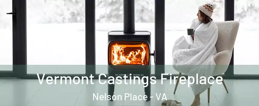 Vermont Castings Fireplace Nelson Place - VA