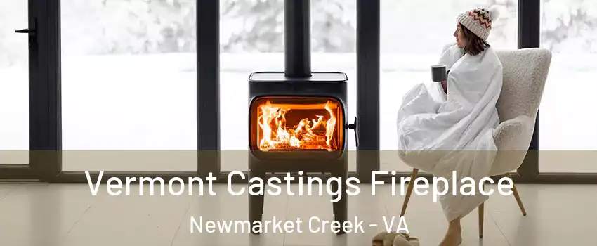 Vermont Castings Fireplace Newmarket Creek - VA