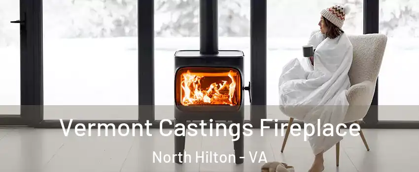 Vermont Castings Fireplace North Hilton - VA