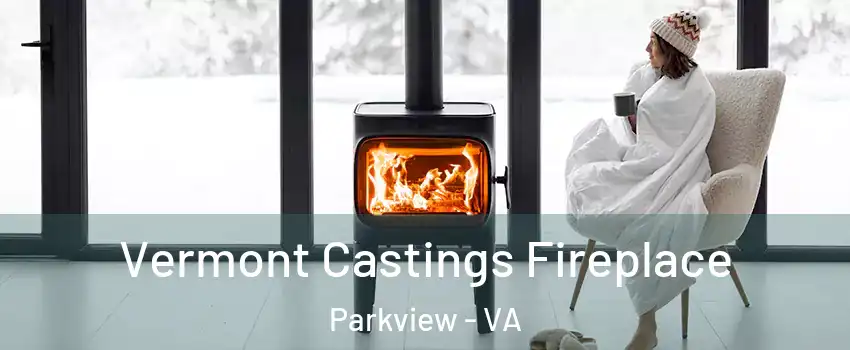 Vermont Castings Fireplace Parkview - VA