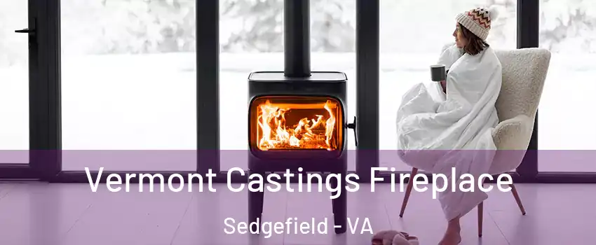 Vermont Castings Fireplace Sedgefield - VA