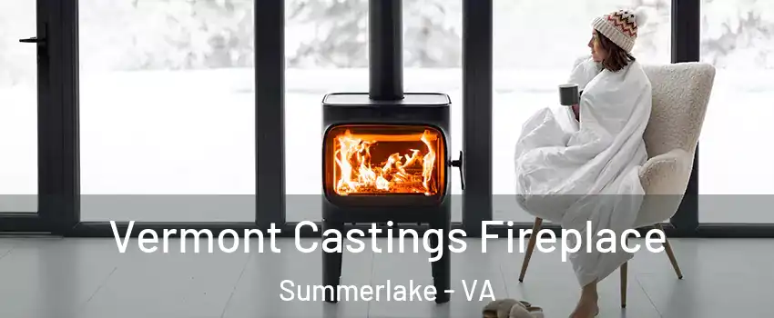 Vermont Castings Fireplace Summerlake - VA