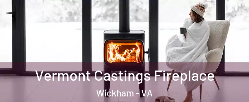 Vermont Castings Fireplace Wickham - VA