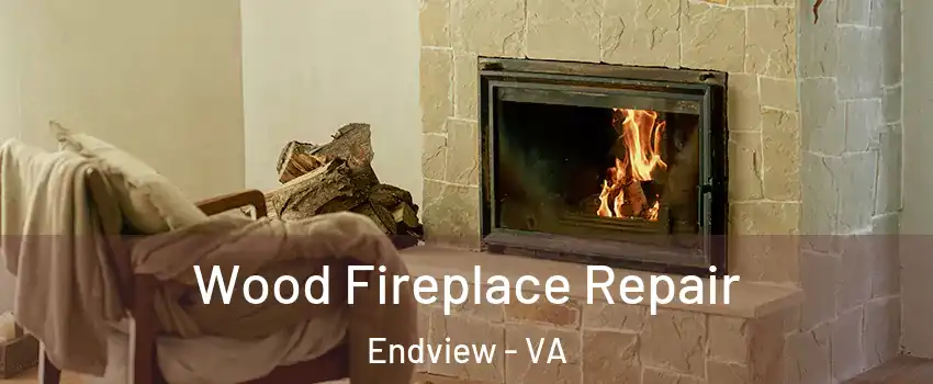 Wood Fireplace Repair Endview - VA