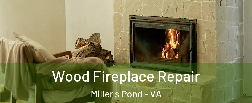 Wood Fireplace Repair Miller's Pond - VA