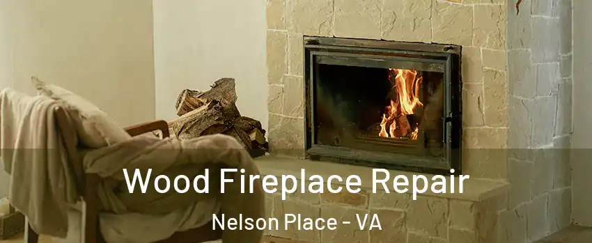 Wood Fireplace Repair Nelson Place - VA