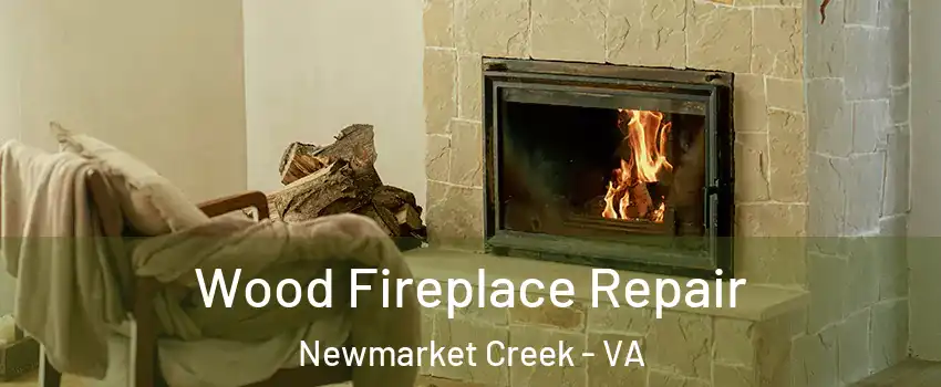 Wood Fireplace Repair Newmarket Creek - VA