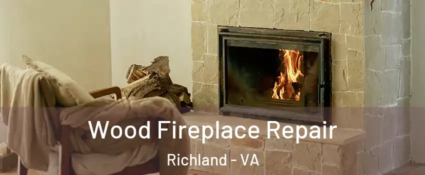 Wood Fireplace Repair Richland - VA