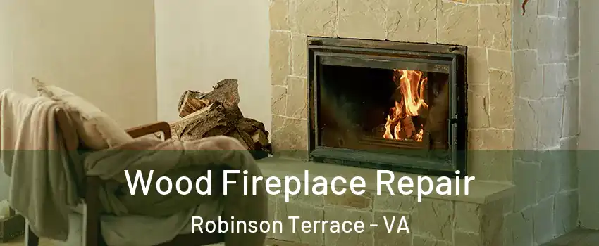 Wood Fireplace Repair Robinson Terrace - VA