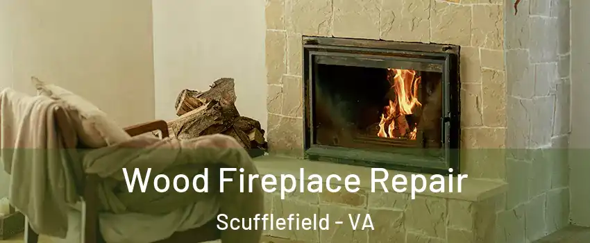 Wood Fireplace Repair Scufflefield - VA