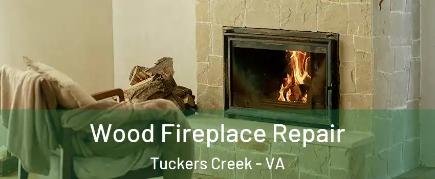 Wood Fireplace Repair Tuckers Creek - VA