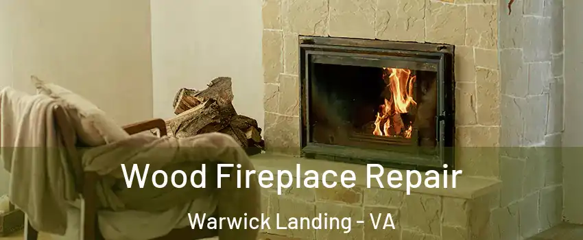 Wood Fireplace Repair Warwick Landing - VA