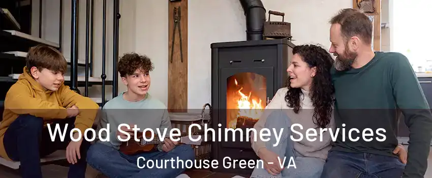 Wood Stove Chimney Services Courthouse Green - VA