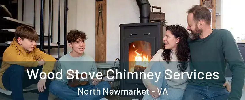 Wood Stove Chimney Services North Newmarket - VA