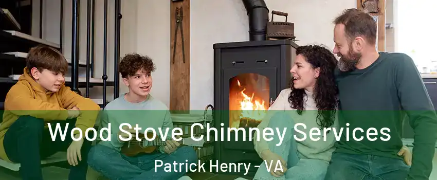 Wood Stove Chimney Services Patrick Henry - VA