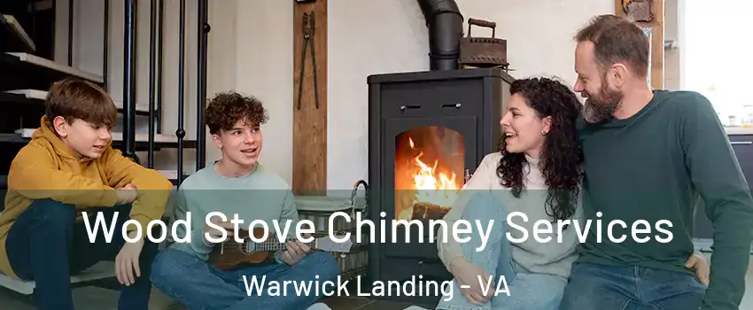 Wood Stove Chimney Services Warwick Landing - VA