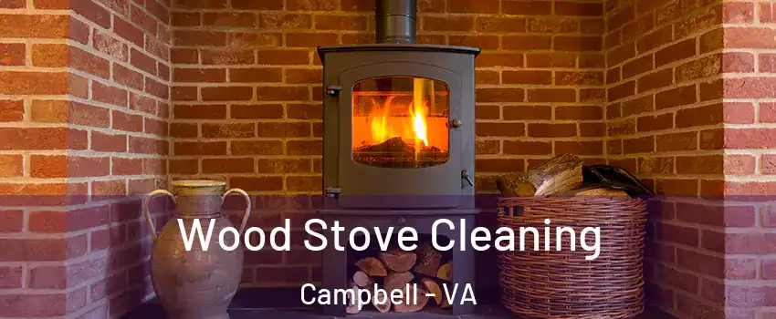 Wood Stove Cleaning Campbell - VA