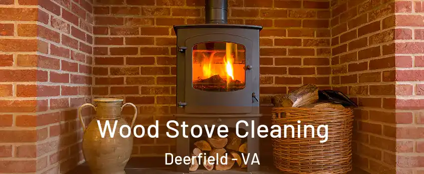 Wood Stove Cleaning Deerfield - VA