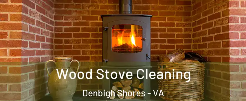 Wood Stove Cleaning Denbigh Shores - VA