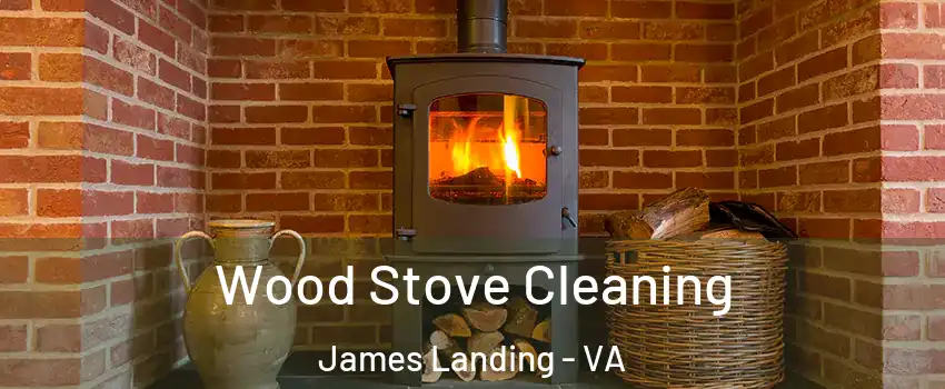 Wood Stove Cleaning James Landing - VA