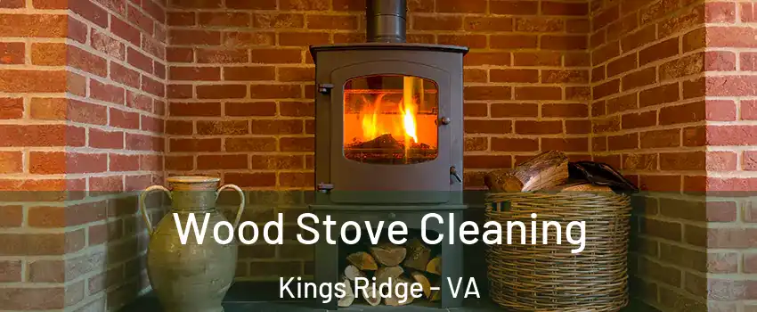 Wood Stove Cleaning Kings Ridge - VA