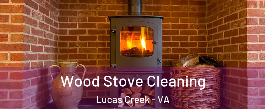 Wood Stove Cleaning Lucas Creek - VA